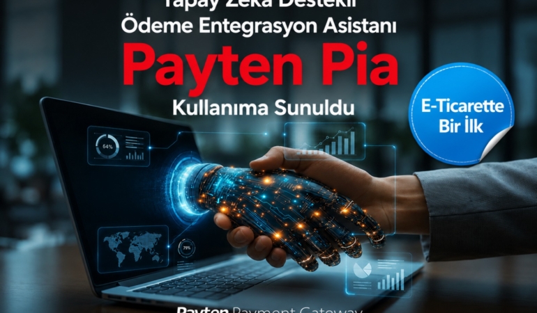 Payten, Yapay Zekâ Destekli Ödeme Entegrasyon Asistanı “Pia”yı Tanıttı
